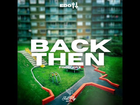 Edott x Jetfly Multz - Back Then [Music Video]
