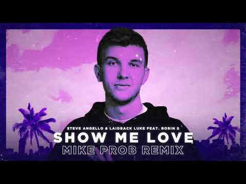 Steve Angello & Laidback Luke feat. Robin S - Show Me Love (Mike Prob Remix)