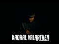 KADHAL VALARTHEN Female Version Yuvan Tamil Cover Song Lyrica Mania