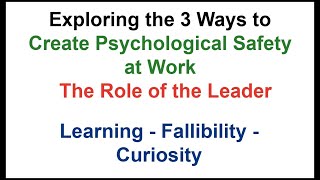 Exploring the 3 ways to Create Psychological Safety at Work – the Role of the Leader