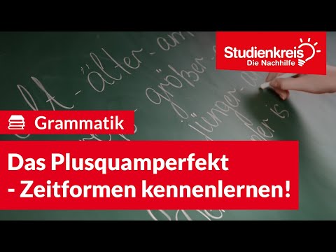 Das Plusquamperfekt - Zeitformen kennenlernen! | Deutsch verstehen mit dem Studienkreis