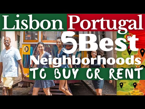 Moving to Lisbon Portugal - Our Top 5 of Neighborhoods to Buy or Rent |  Portugal Series
