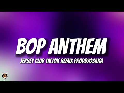 ProdByOsaka - The Bop Anthem (Jersey Club TikTok Remix)