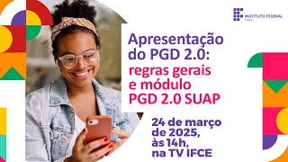 Apresentação do PGD 2.0: regras gerais e módulo PGD 2.0 SUAP