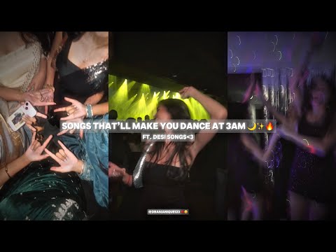 SONGS THAT’LL MAKE YOU DANCE AT 3AM ✨🔥 FT. DESI SONGS ❤️‍🔥💋 (+TIMESTAMPS) 💅🏻 REQUESTED~ ❤️🎀
