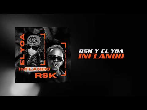 INFLANDO ❌ EL YOA ft RSK