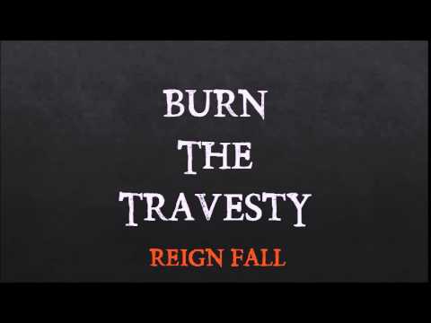 Burn The Travesty - Reign Fall [Demo]