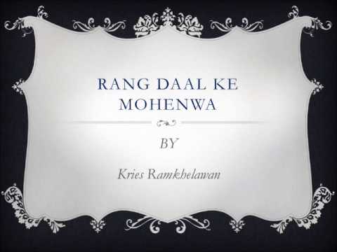 Kries Ramkhelawan   Rang Daal Ke Mohenwa