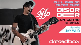 Jay Wud on the DISORDER Filter Fuzz by Dreadbox