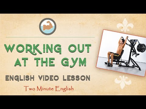 健身房會話 (English Health Vocabulary - Working Out At The Gym - Conversations At The Gym In English)