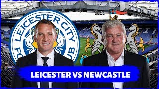 Leicester City vs Newcastle United | Can the Toon get anything from this?