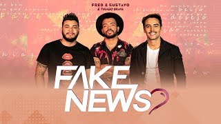 Fred e Gustavo (part. Thiago Brava) - Fake News