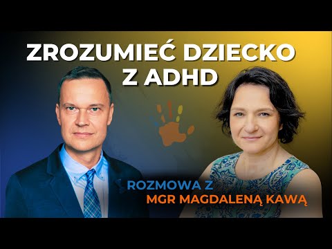 Czy moje dziecko jest niegrzeczne? Zrozumieć problemy dziecka z ADHD | Mgr Magdalena Kawa