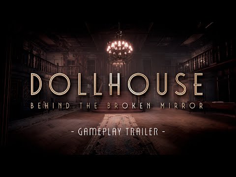 DOLLHOUSE: Behind The Broken Mirror | GAMEPLAY TRAILER