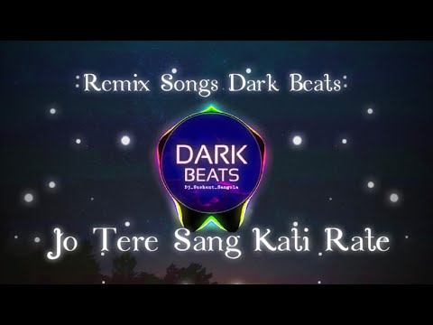 Jo Tere Sang Kati Rate || Remix Song || Dark Beats by Dj Sushant Sangola