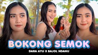 Download lagu BOKONG SEMOK - Dara Ayu ft. Bajol Ndanu KENTRUNG mp3 Download lagu BOKONG SEMOK - Dara Ayu ft. Bajol Ndanu KENTRUNG mp3
