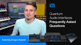 Video thumbnail for Quantum Audio Interfaces Frequently Asked Questions (FAQ) | PreSonus by PreSonus Audio Electronics