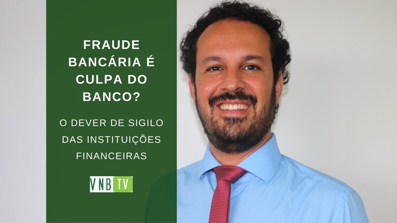 Fraude bancária é culpa do banco? O dever de sigilo das instituições financeiras