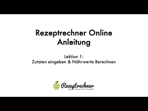 Rezeptrechner QuickStart - Lektion 1/8: Nährwertrechner