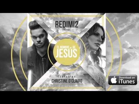 El Nombre de Jesus (Audio) – Redimi2 Ft. Christine D'Clario (Redimi2Oficial)