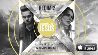 El Nombre de Jesus (Audio) – Redimi2 Ft. Christine D'Clario (Redimi2Oficial)