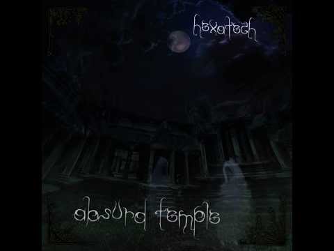 03 -- Hexatech -- Absurd Temple -- 120bpm Darkpsy Forest