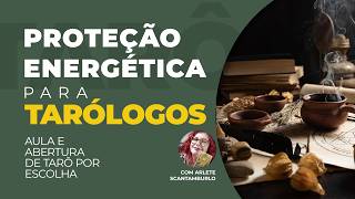 PROTEÇÃO ESPIRITUAL NAS CONSULTAS | O que todo tarólogo deve saber