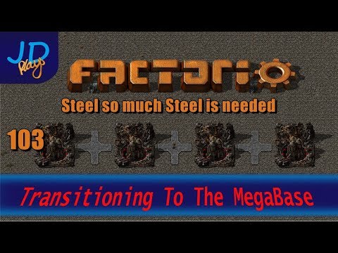 Factorio 0.16 Transitioning to the MEGABASE EP103 Steel so much Steel is needed