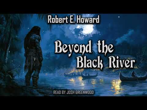 Beyond the Black River by Robert E. Howard | Conan the Barbarian | Audiobook 🎧📚