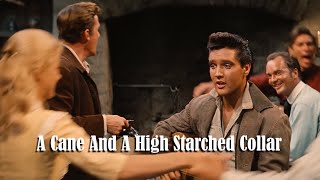 ELVIS PRESLEY - A Cane And A High Starched Collar (New Edit). 4K