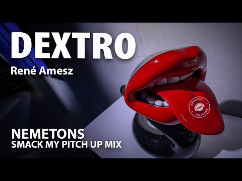 Dextro (Nemetons Smack My Pitch Up Mix) René Amesz