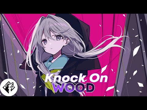 [Nightcore]_ Knock On Wood - Rival x Highlnd (Feat. Lousy) | Lyric