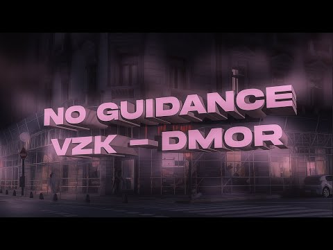 VZK ft. DMOR - No Guidance (Remix)
