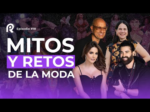 MITOS Y RETOS DE LA MODA | EP 18
