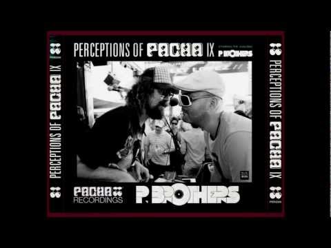 P BROTHERS Let me leaving (perceptions of pacha IX)