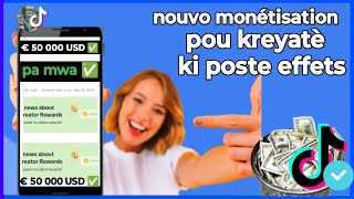 🟢nouvo monétisation tiktok pou kreyate ki poste vidéo effets sou tiktok