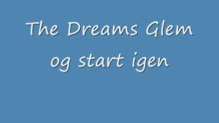 The Dreams Glem og start igen