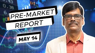 Pre Market Report 14-May-2024