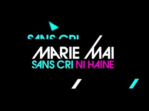 Marie-Mai - Sans Cri Ni Haine (Lyrics Vidéo Officielle)