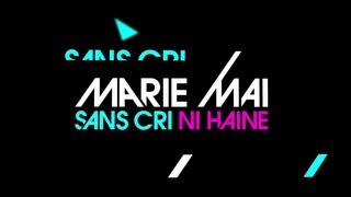 Marie-Mai - Sans Cri Ni Haine (Lyrics Vidéo Officielle)