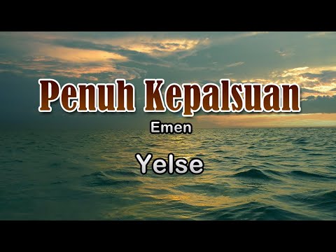 Penuh Kepalsuan - Yelse (Lirik Lagu)