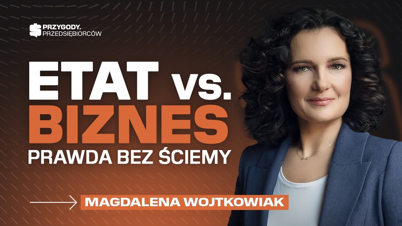 Jak przejść z etatu na własny biznes? | Magdalena Wojtkowiak
