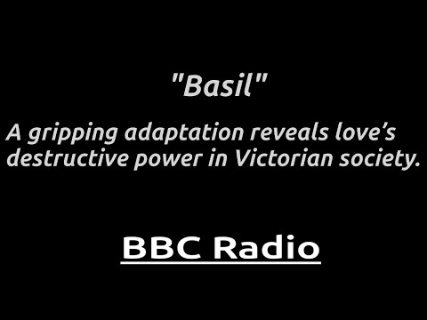 "Basil" A young man’s obsession leads to ruin in Victorian England’s shadowed world.