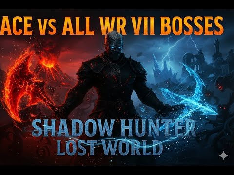 Shadow Hunter: Lost World (WR VII) - Ace vs WR VII bosses (except Mondriel, saving her for last)