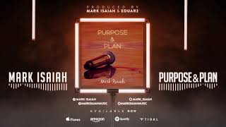 Mark Isaiah - Purpose &amp; Plan