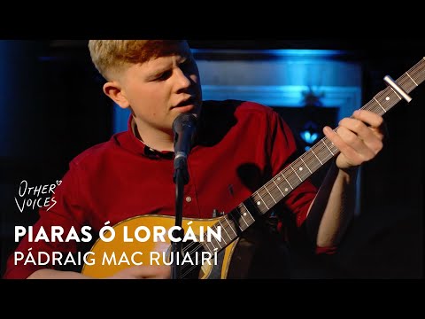 Piaras Ó Lorcáin - Pádraig Mac Ruiairí | Live at Other Voices Anam (2024)