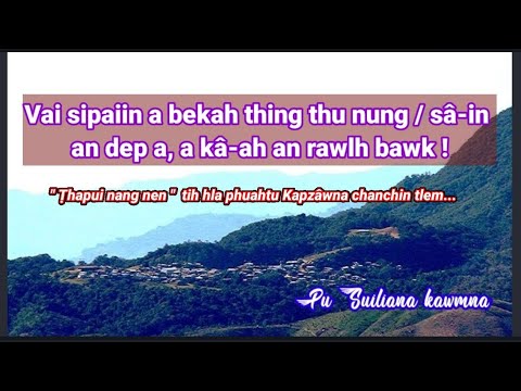 A bekah thing thu sâ-in an dep a, a kâah an rawlh lut bawk || Tualcheng khaw pa pu Suiliana tawnte.