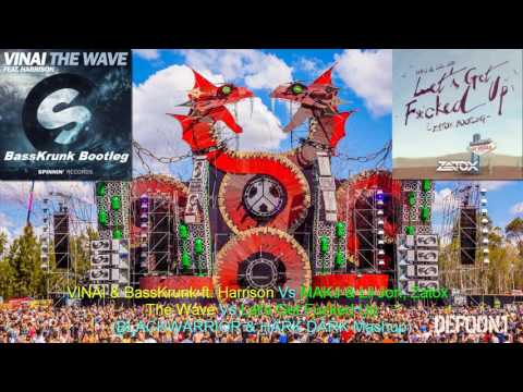 VINAI & BassKrunk ft. Harrison Vs MAKJ & Lil Jon, Zatox - The Wave Vs Let's Get Fucked Up