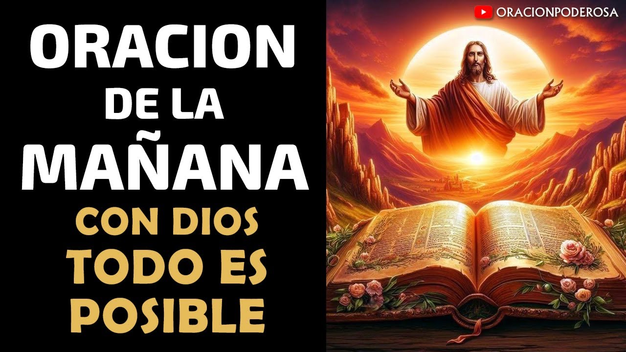 Oración de la Mañana, con Dios todo es posible