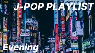 [J-POP Playlist] Evening